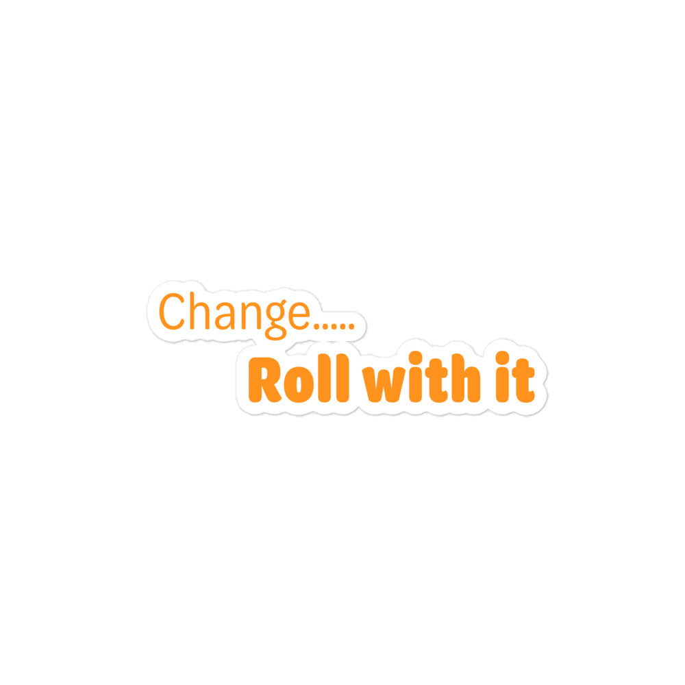 Change roll with it - Orange Text - Bubble-free stickers