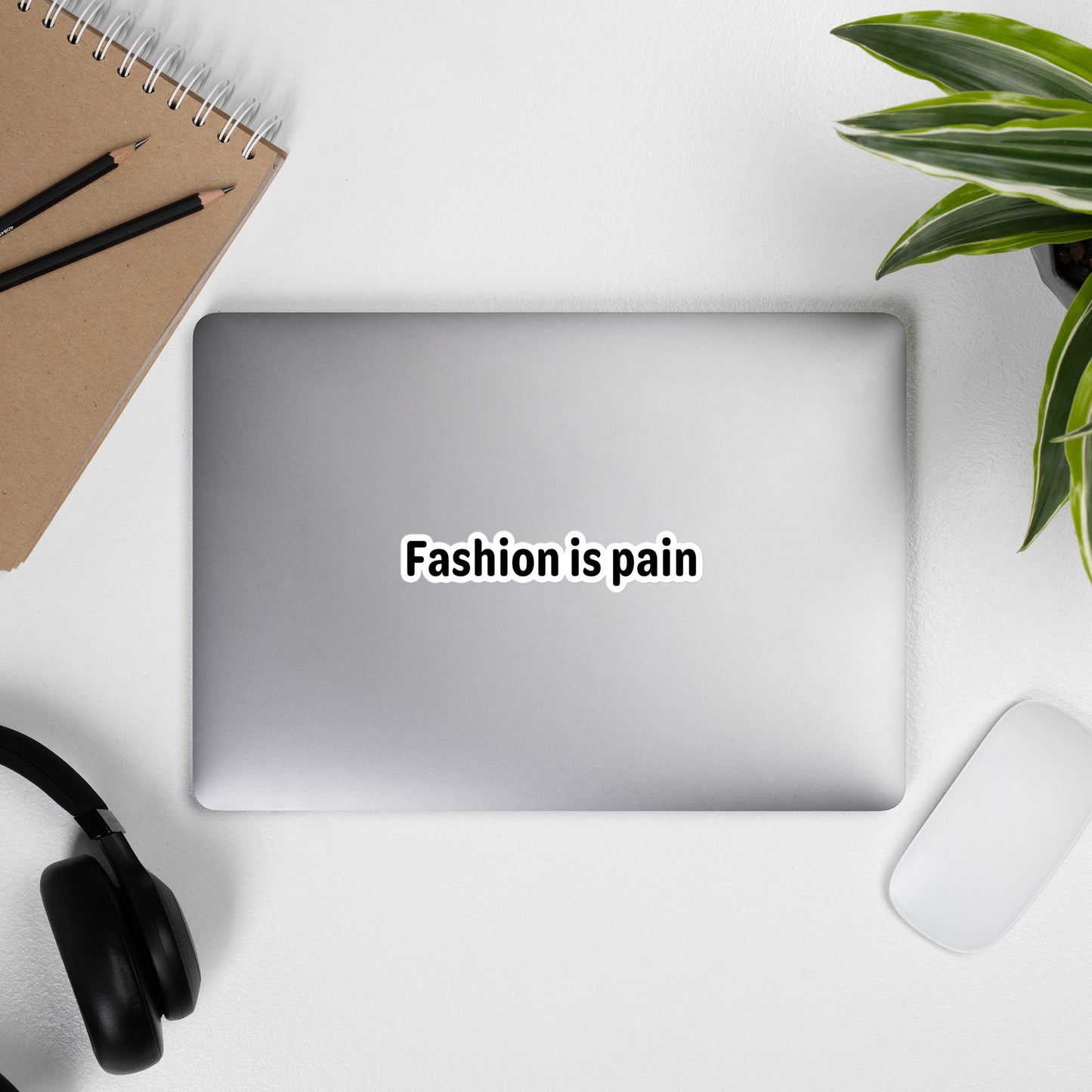 Fashion is pain - Black Text - Bubble-free stickers