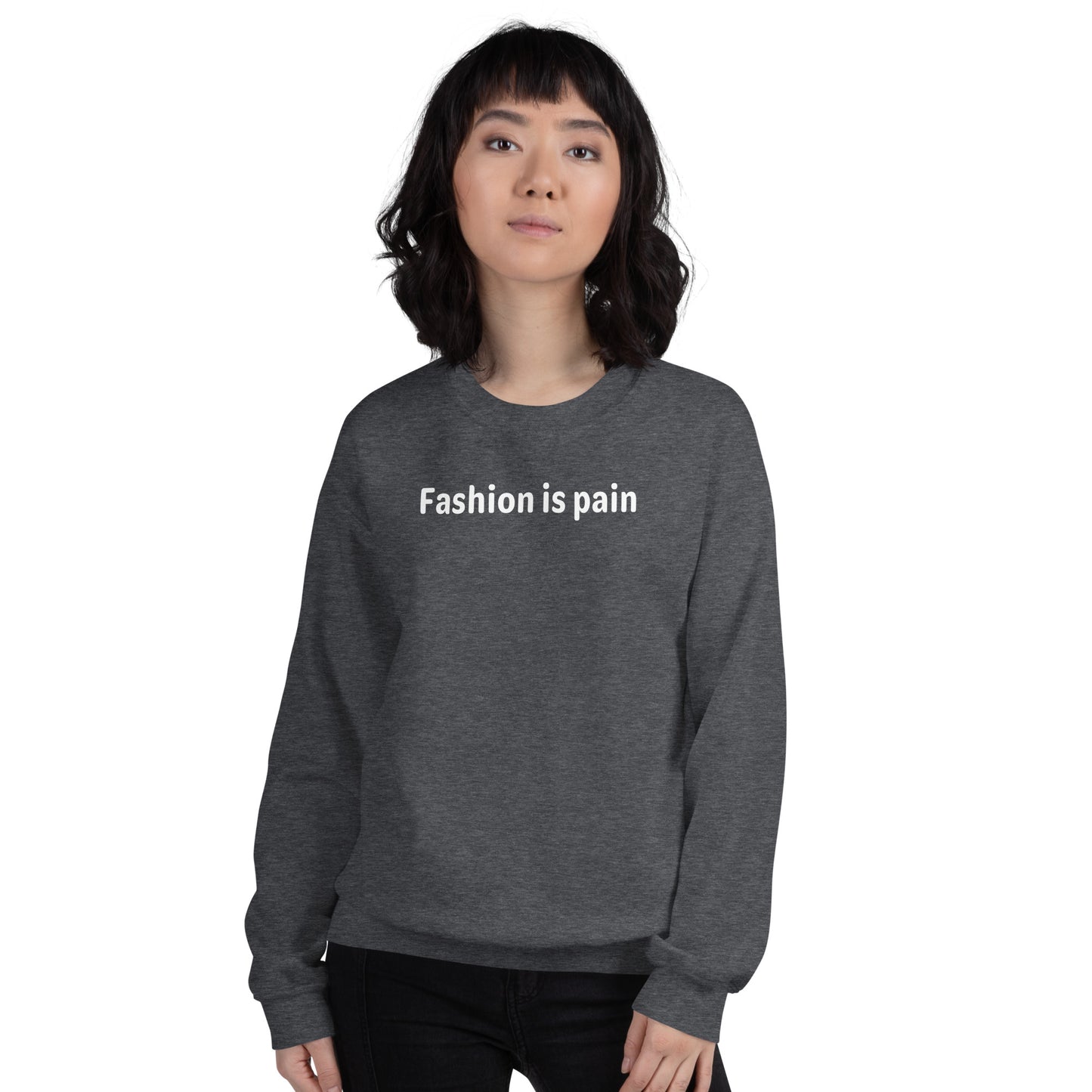 Fashion is pain - White Text - Womens Sweatshirt