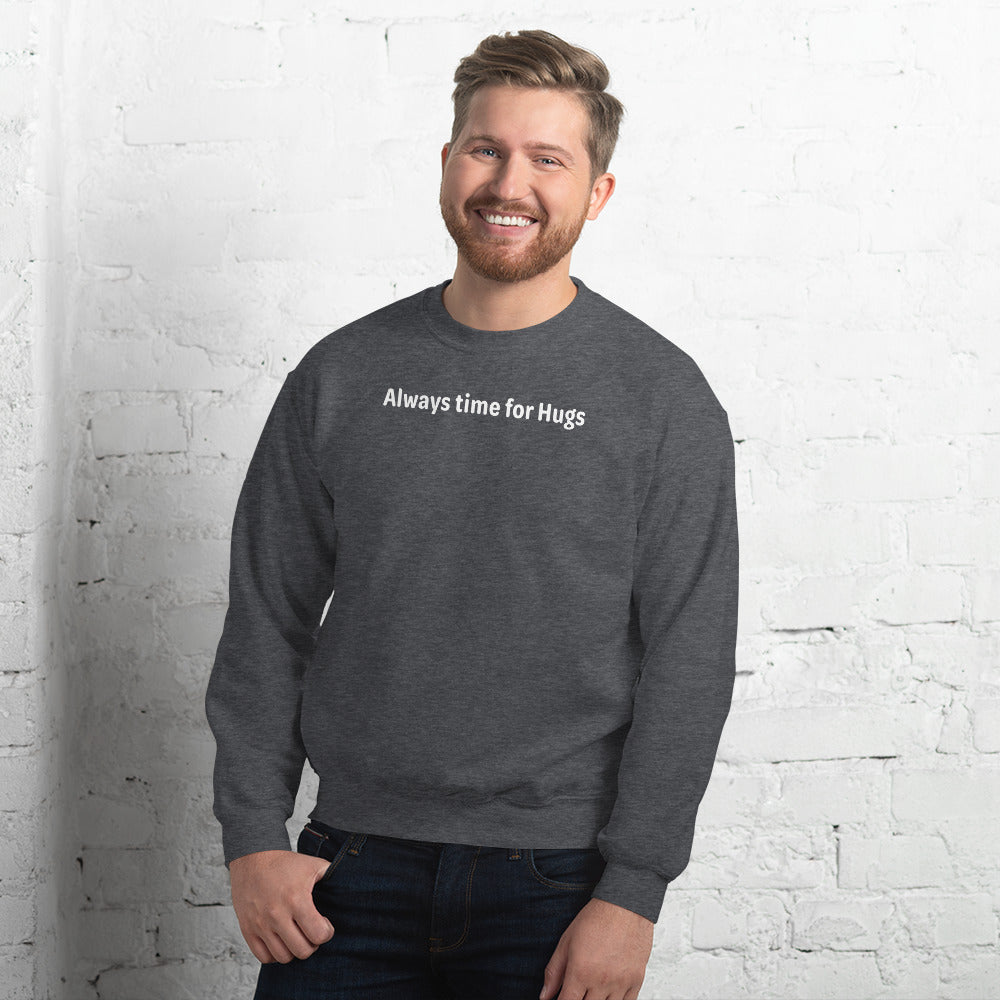 Always time for hugs - White Text - Mens Sweatshirt