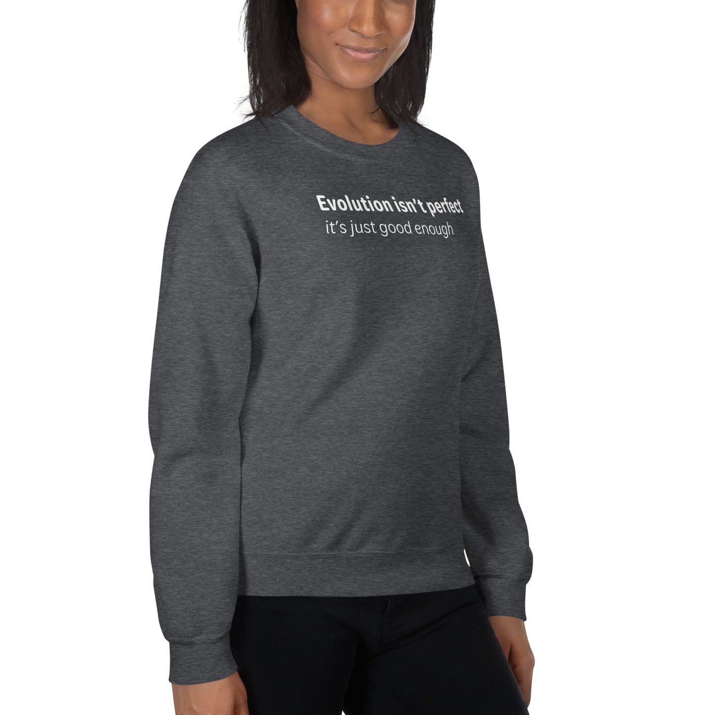 Evolution isn't perfect - White Text - Womens Sweatshirt