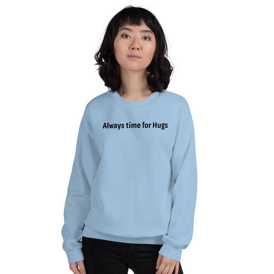 Always time for hugs - Black Text - Womens Sweatshirt