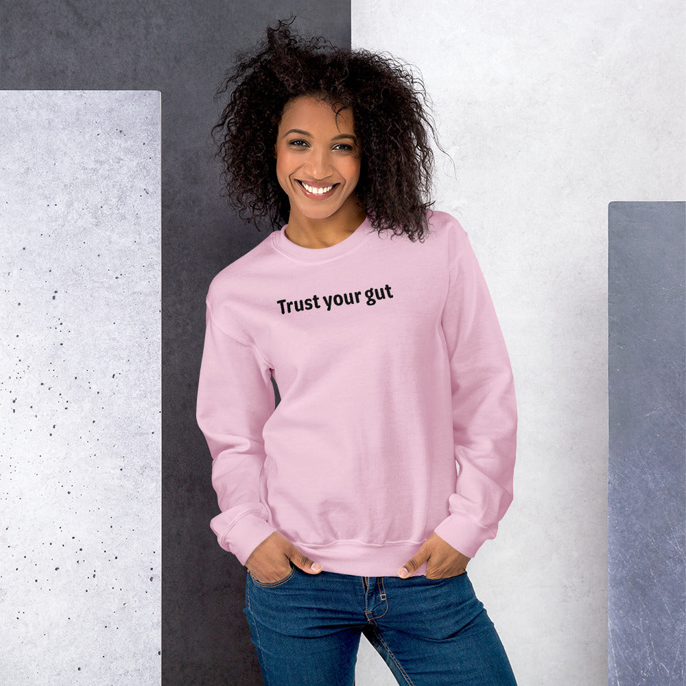 Trust your gut - Black Text - Womens Sweatshirt