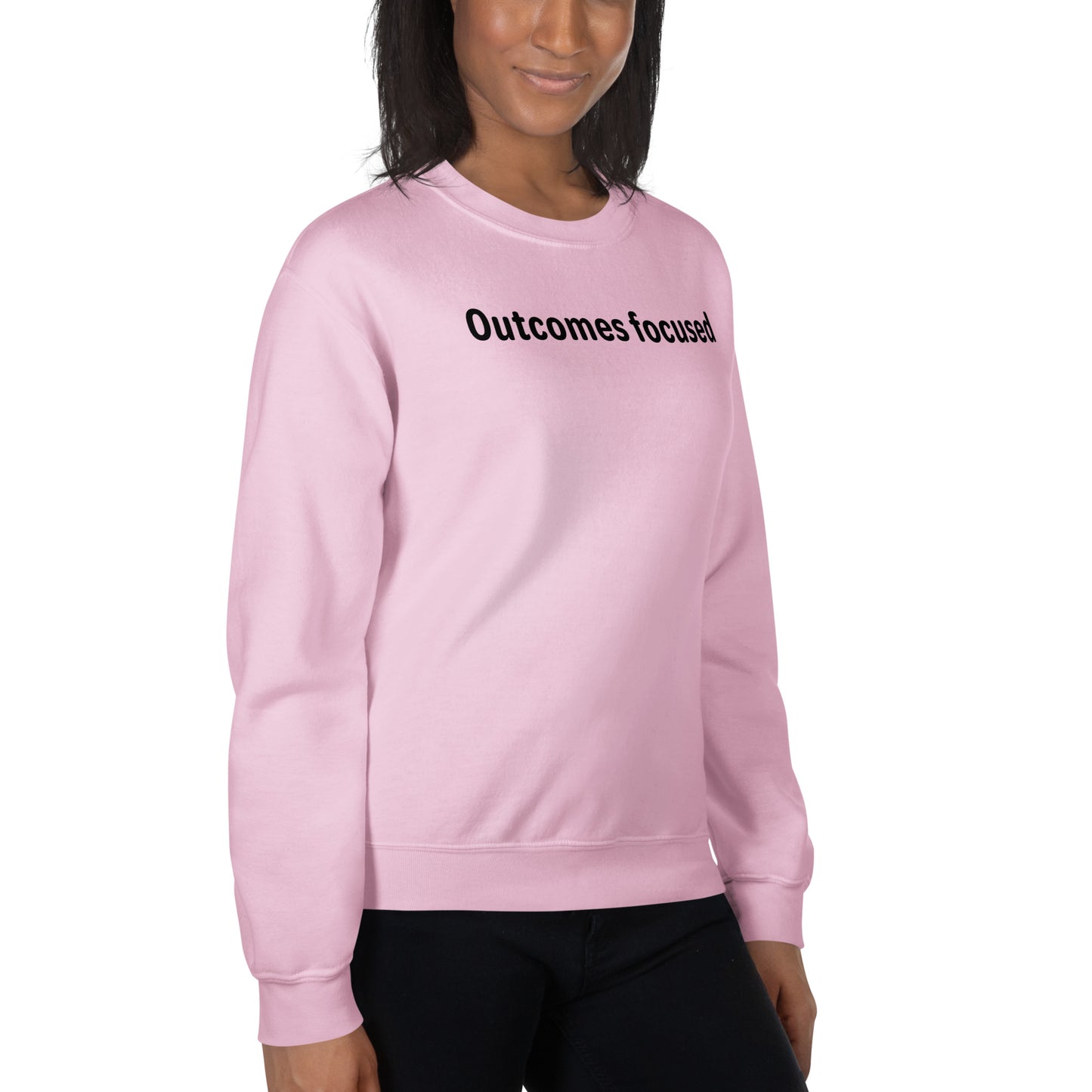 Outcomes focused - Black Text - Womens Sweatshirt