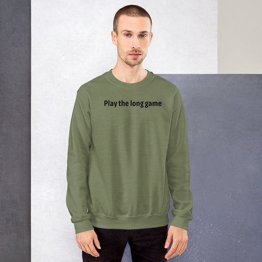 Play the long game - Black Text - Mens Sweatshirt