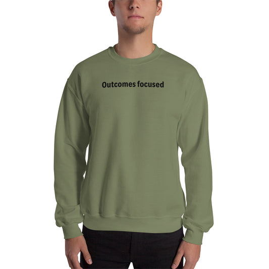 Outcomes focused - Black Text - Mens Sweatshirt