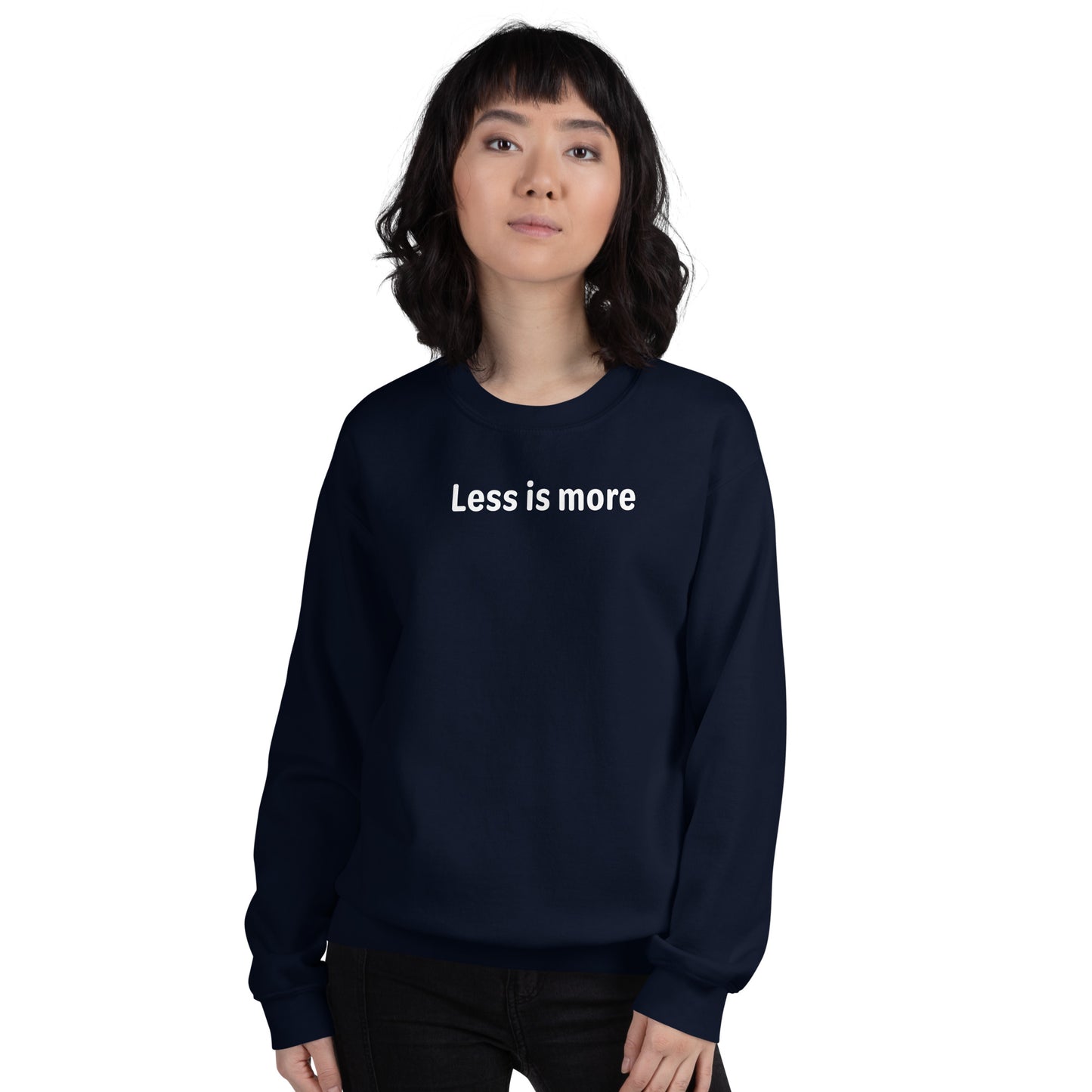 Less is more - White Text - Womens Sweatshirt