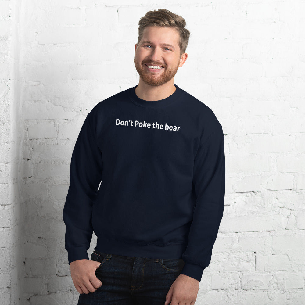 Don't poke the bear - White Text - Mens Sweatshirt