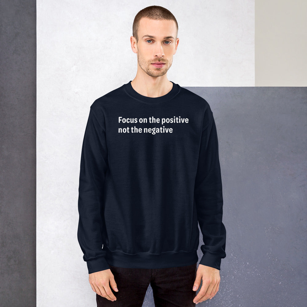 Positive Focus - White Text - Mens Sweatshirt