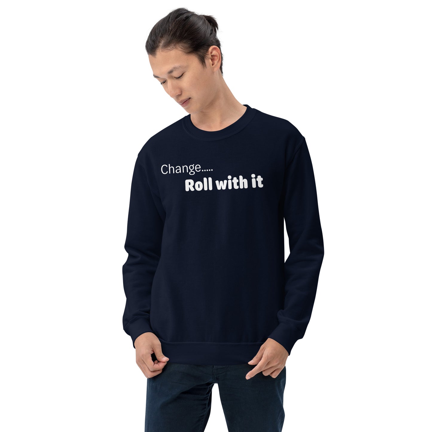 Change roll with it - White Text - Mens Sweatshirt