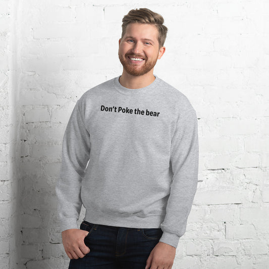 Don't Poke the bear - Black Text - Mens Sweatshirt