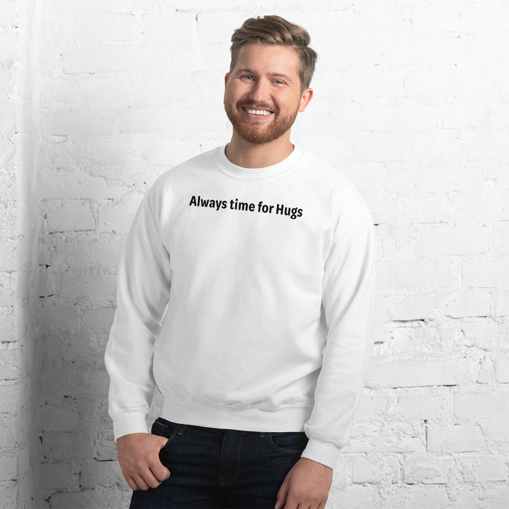 Always time for hugs - Black Text - Mens Sweatshirt