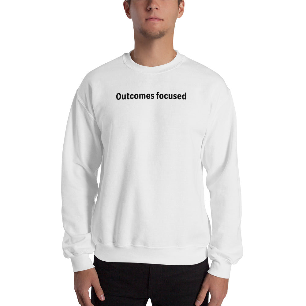 Outcomes focused - Black Text - Mens Sweatshirt