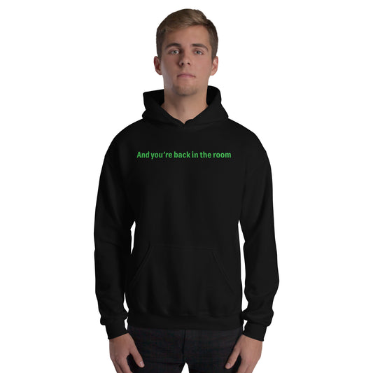 Back in the room - Green Text - Mens Hoodie