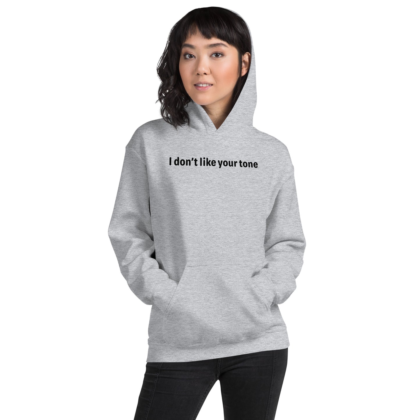 I don't like your tone - Black Text - Womens Hoodie