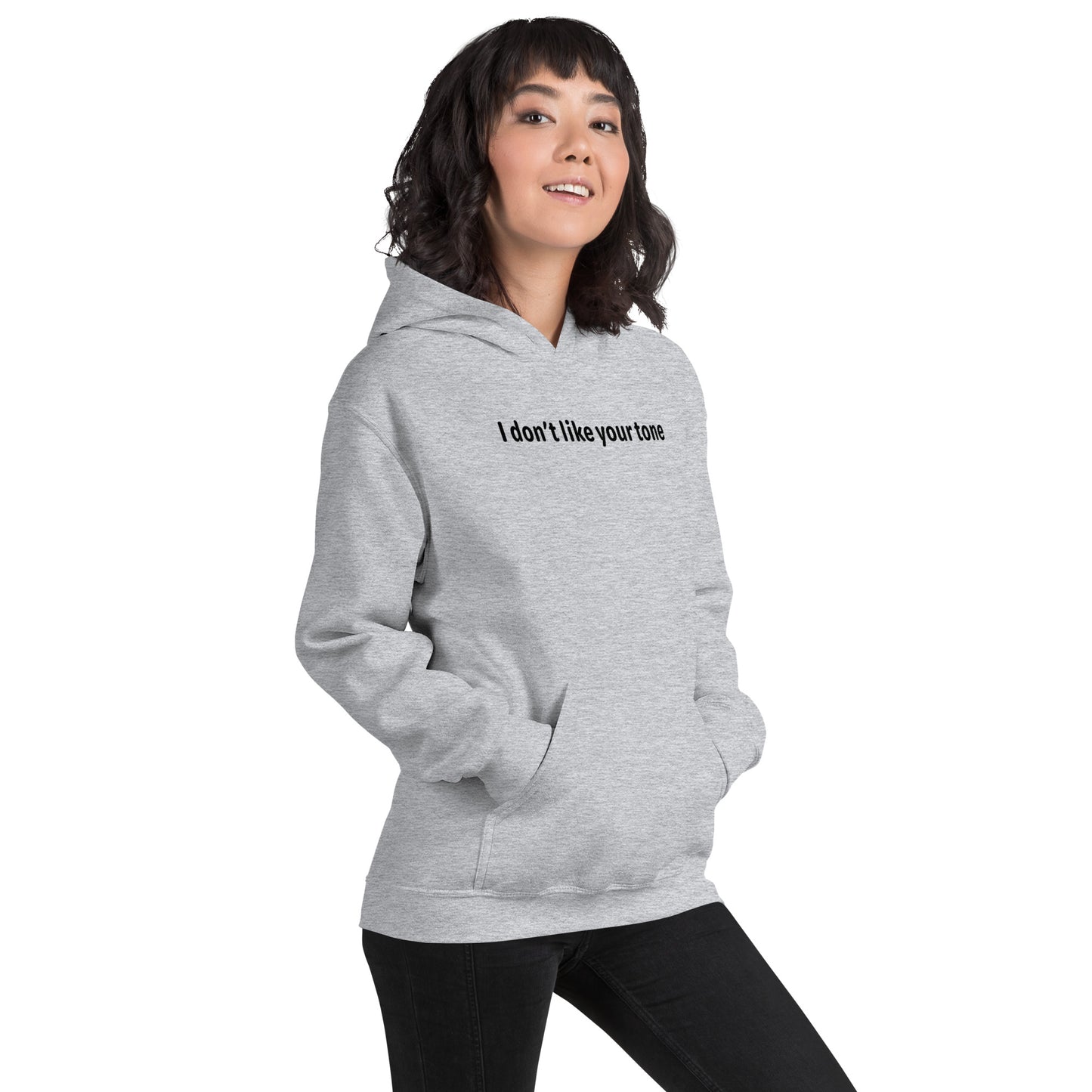 I don't like your tone - Black Text - Womens Hoodie