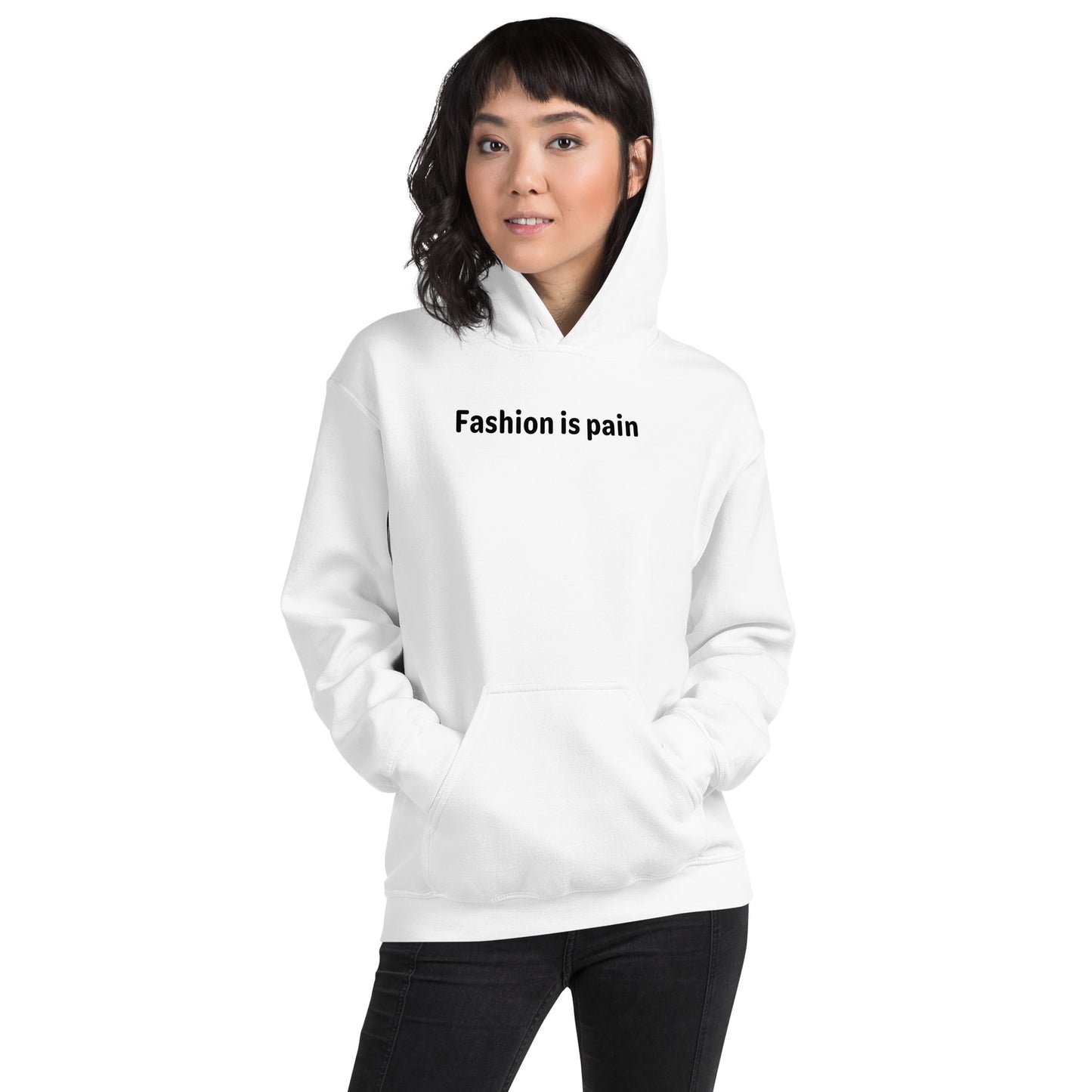 Fashion is pain - Black Text - Womens Hoodie