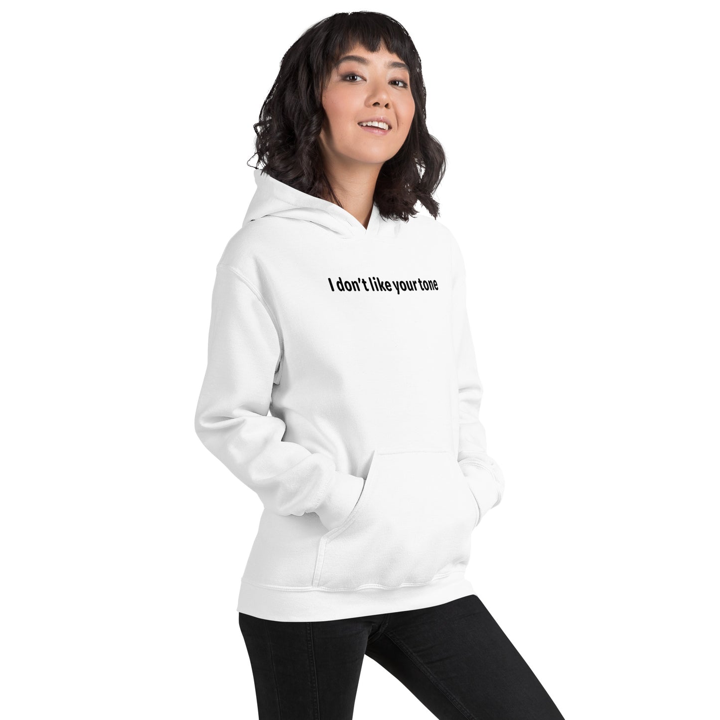 I don't like your tone - Black Text - Womens Hoodie