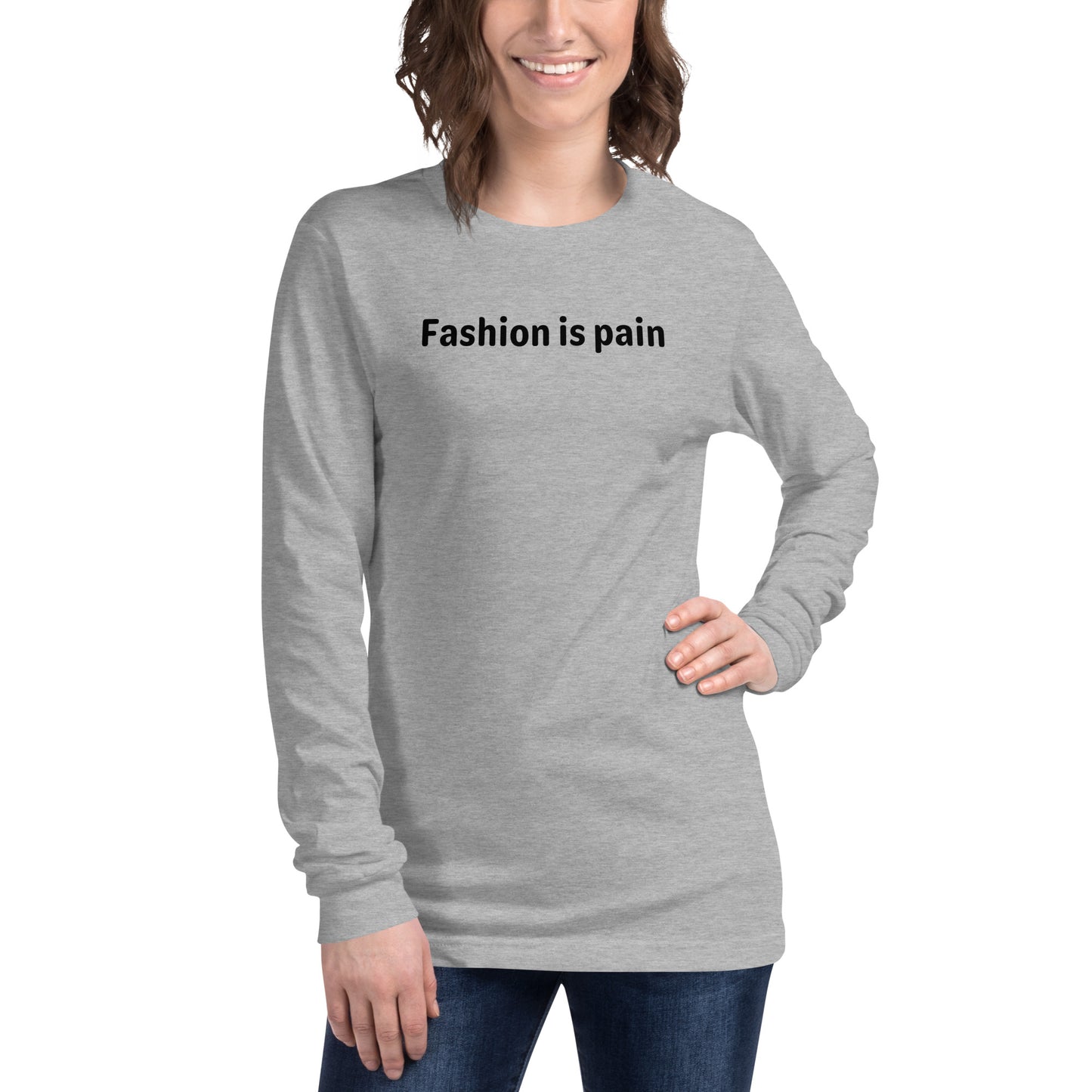 Fashion is pain - Black text - Womens Long Sleeve Tee