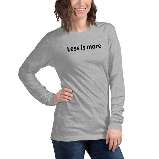 Less is more - Black text - Womens Long Sleeve Tee