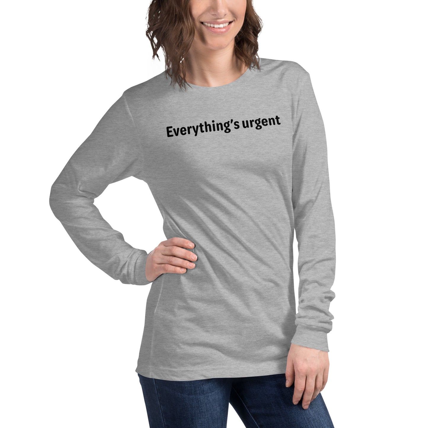 Everything's urgent - Black text - Womens Long Sleeve Tee