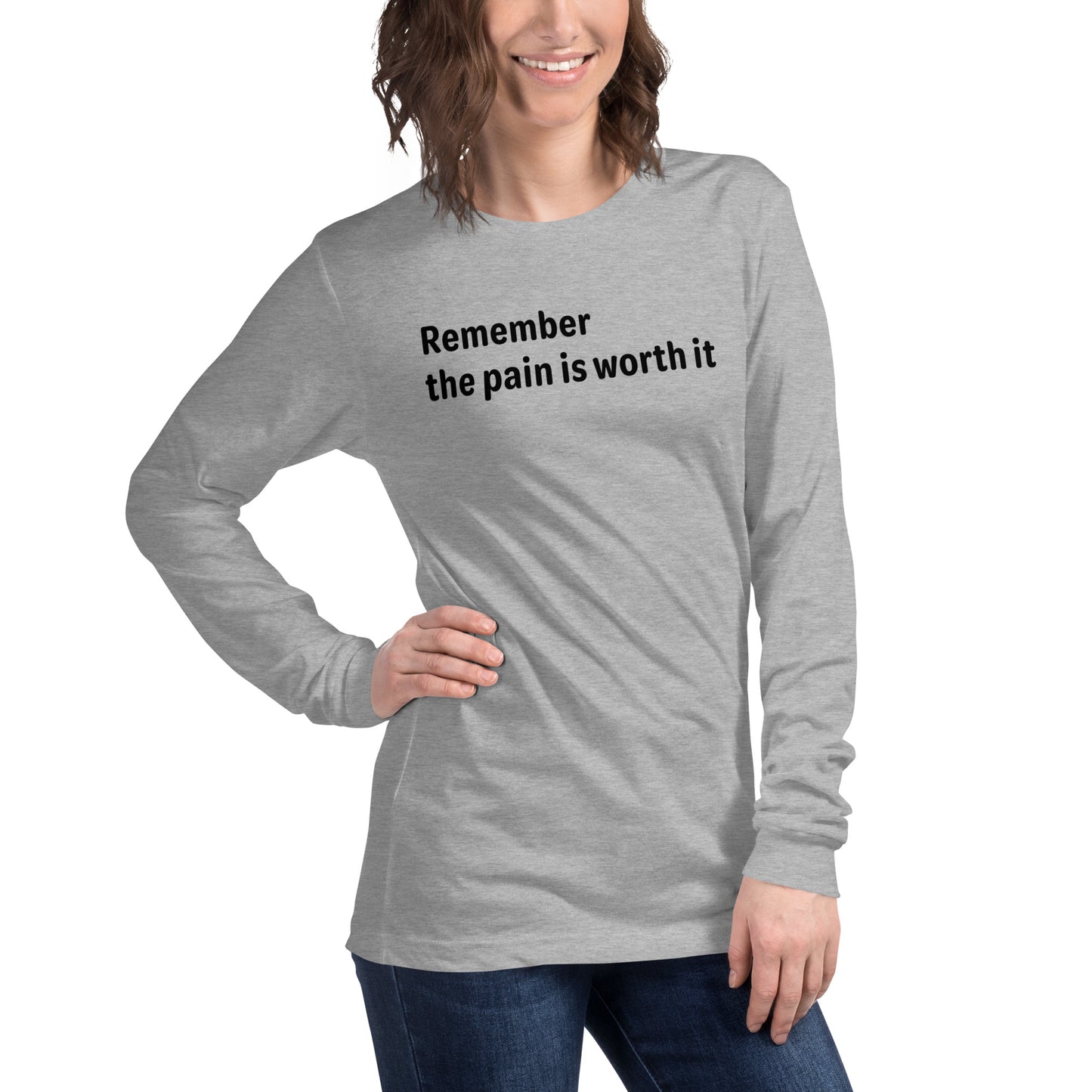 Pain is worth it - Black text - Womens Long Sleeve Tee