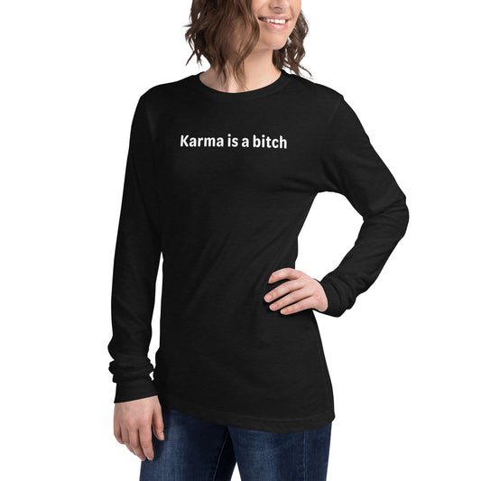 Karma is a bitch - White text - Womens Long Sleeve Tee