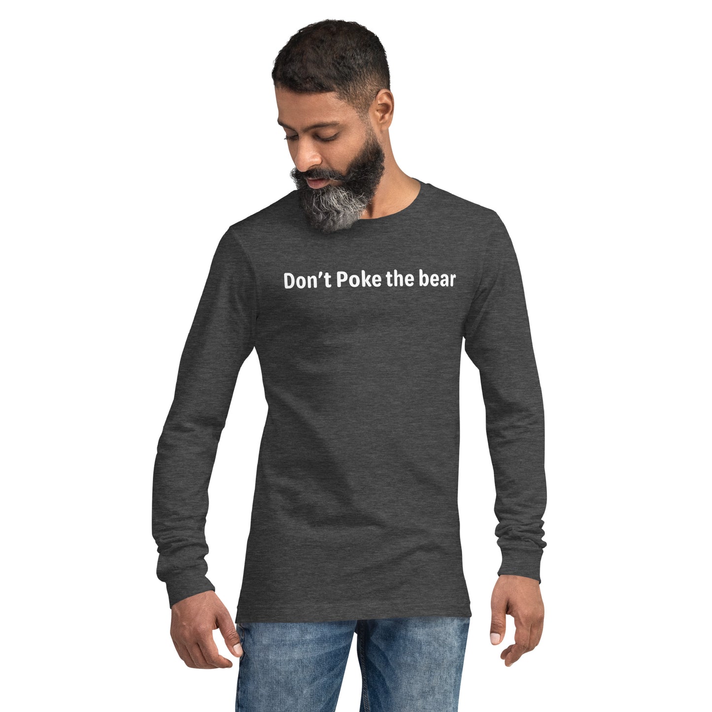 Don't poke the bear - White text - Mens Long Sleeve Tee