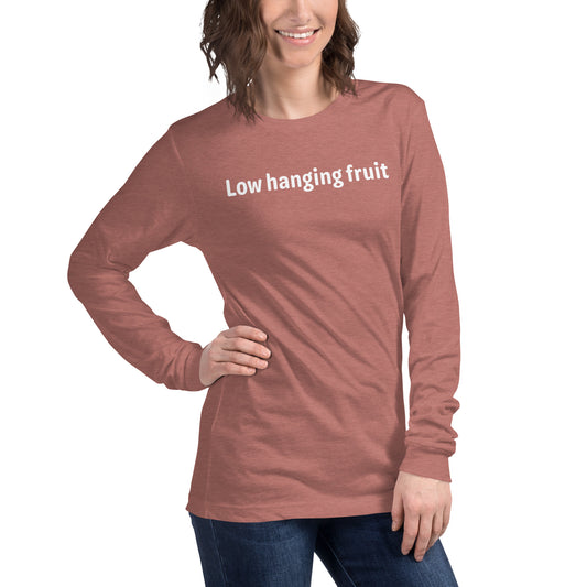 Low hanging fruit - White text - Womens Long Sleeve Tee