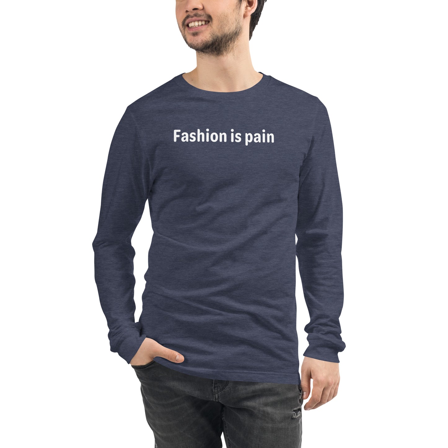 Fashion is pain - White text - Mens Long Sleeve Tee