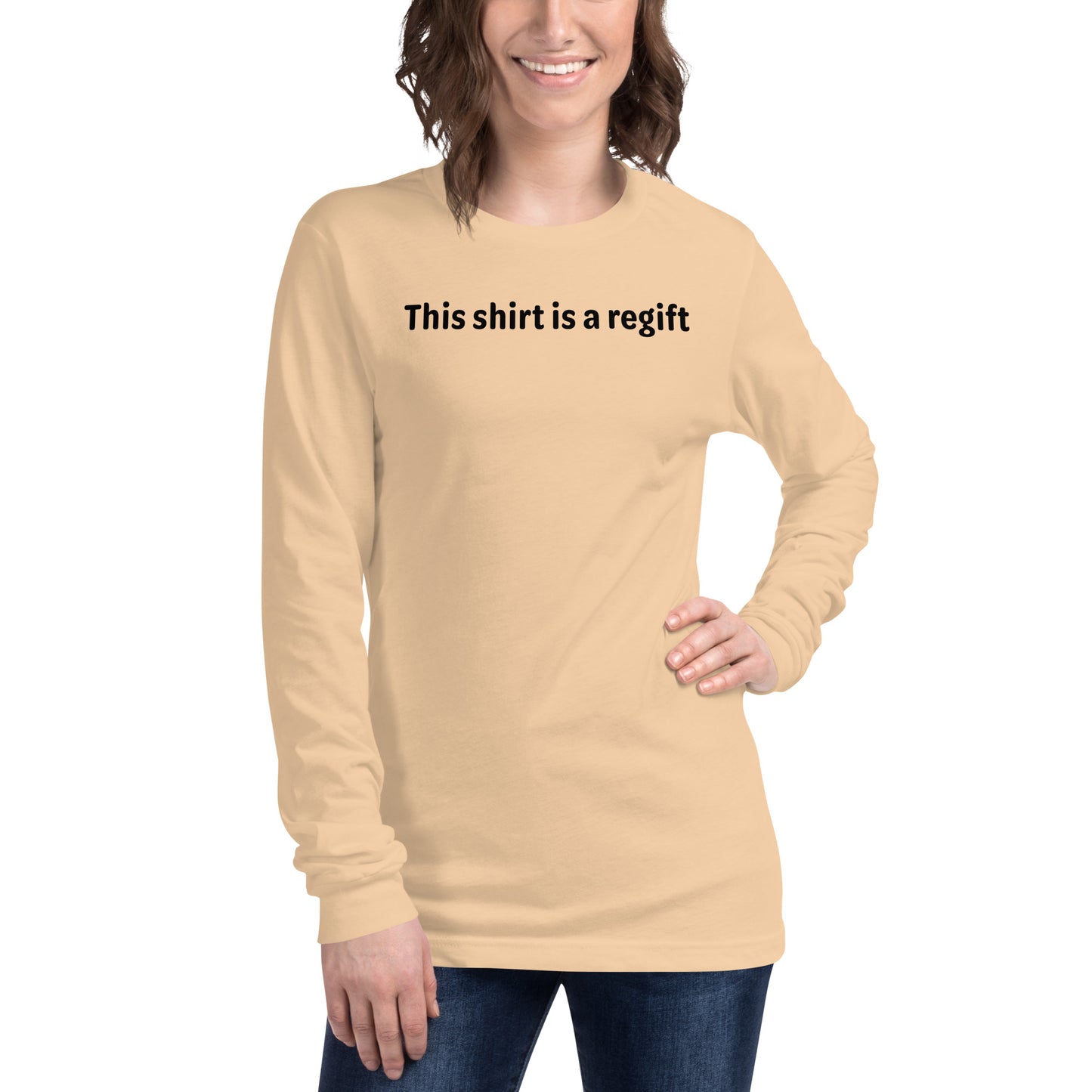 This shirt is a regift - Black text - Womens Long Sleeve Tee