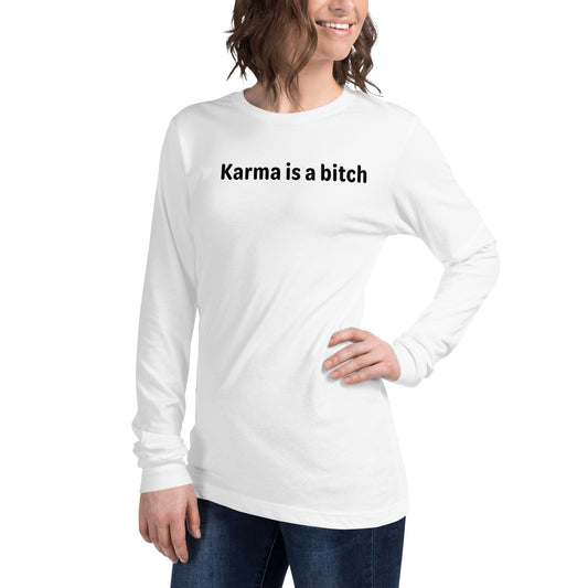 Karma is a bitch - Black text - Womens Long Sleeve Tee