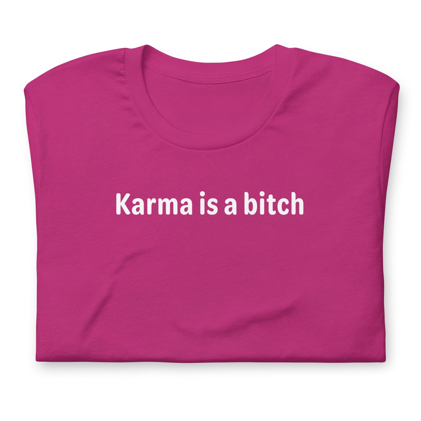 Karma is a bitch - White Text - Womens T-Shirt