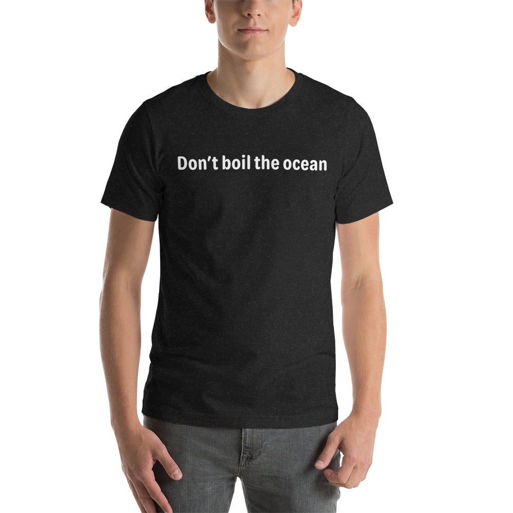 Don't boil the ocean - White Text - Mens T-Shirt