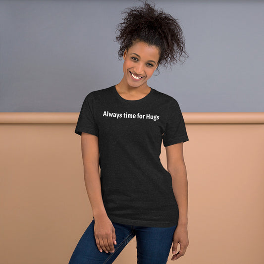 Always time for hugs - White Text - Womens T-Shirt