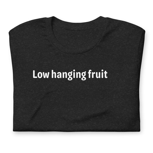 Low Hanging Fruit - White Text - Womens T-Shirt