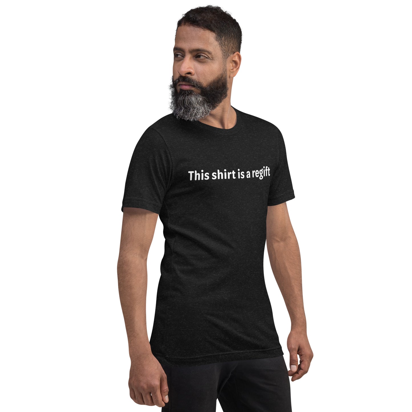 This shirt is a regift - White Text - Mens T-Shirt