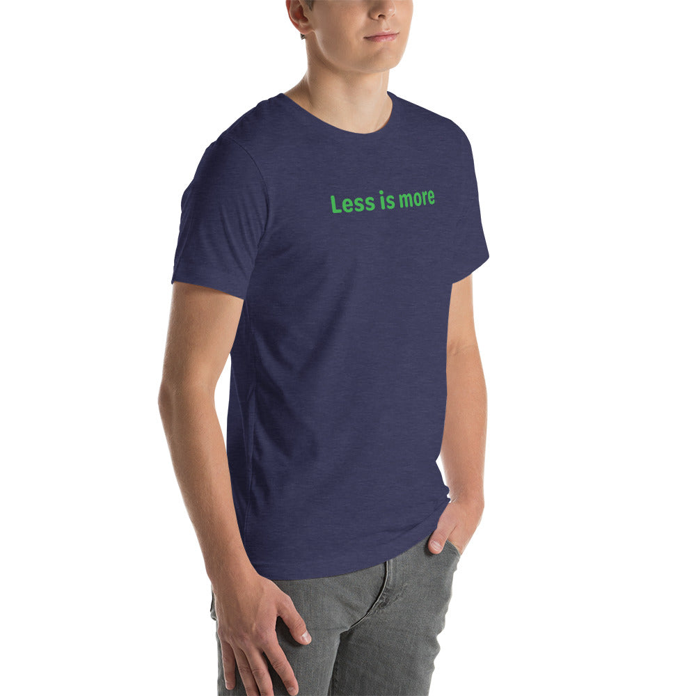 Less is more - Green Text - Mens T-Shirt