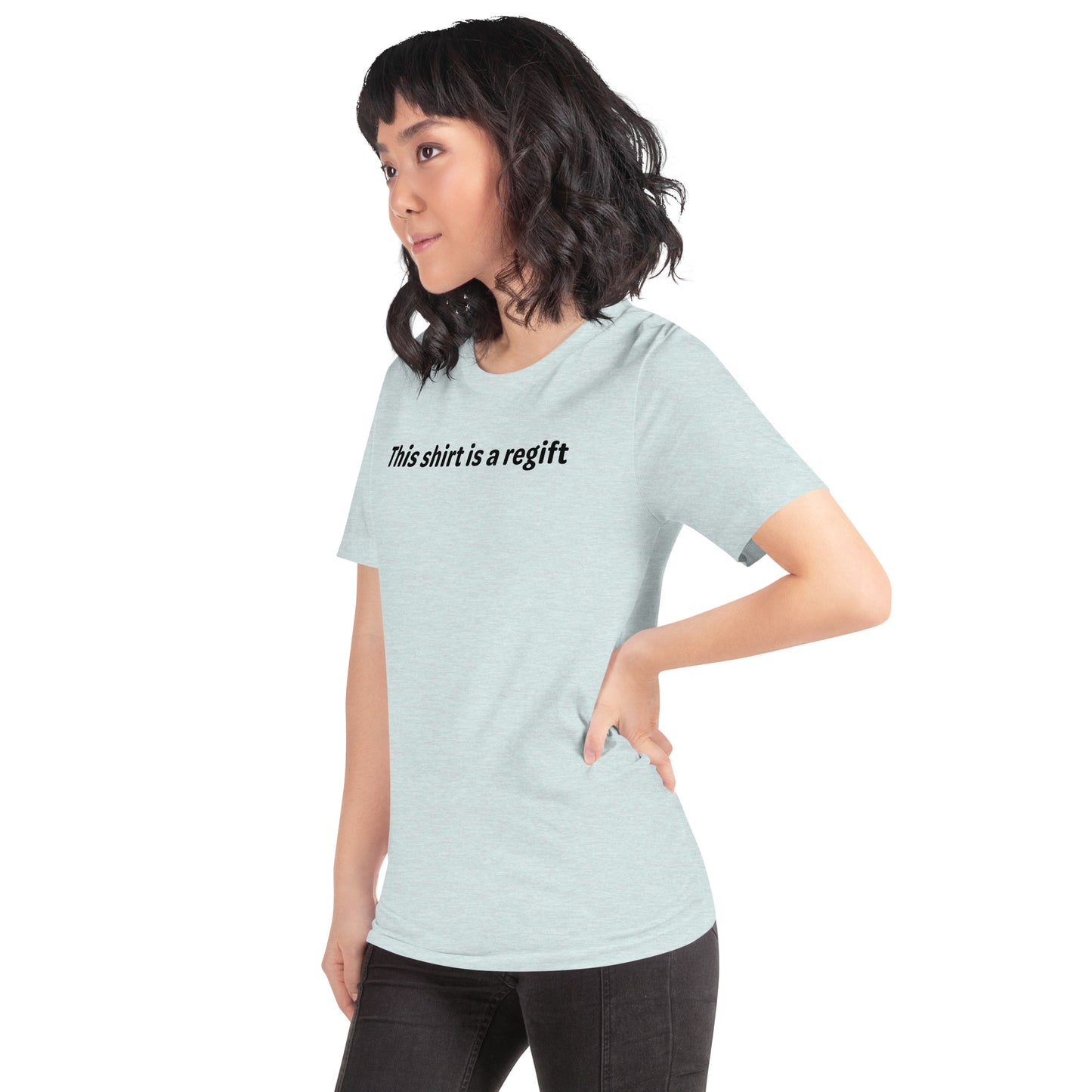 This shirt is a regift - Black Text - Womens T-Shirt