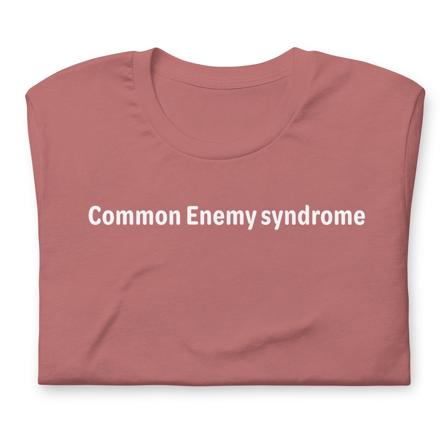 Common Enemy Syndrome - White Text - Womens T-Shirt