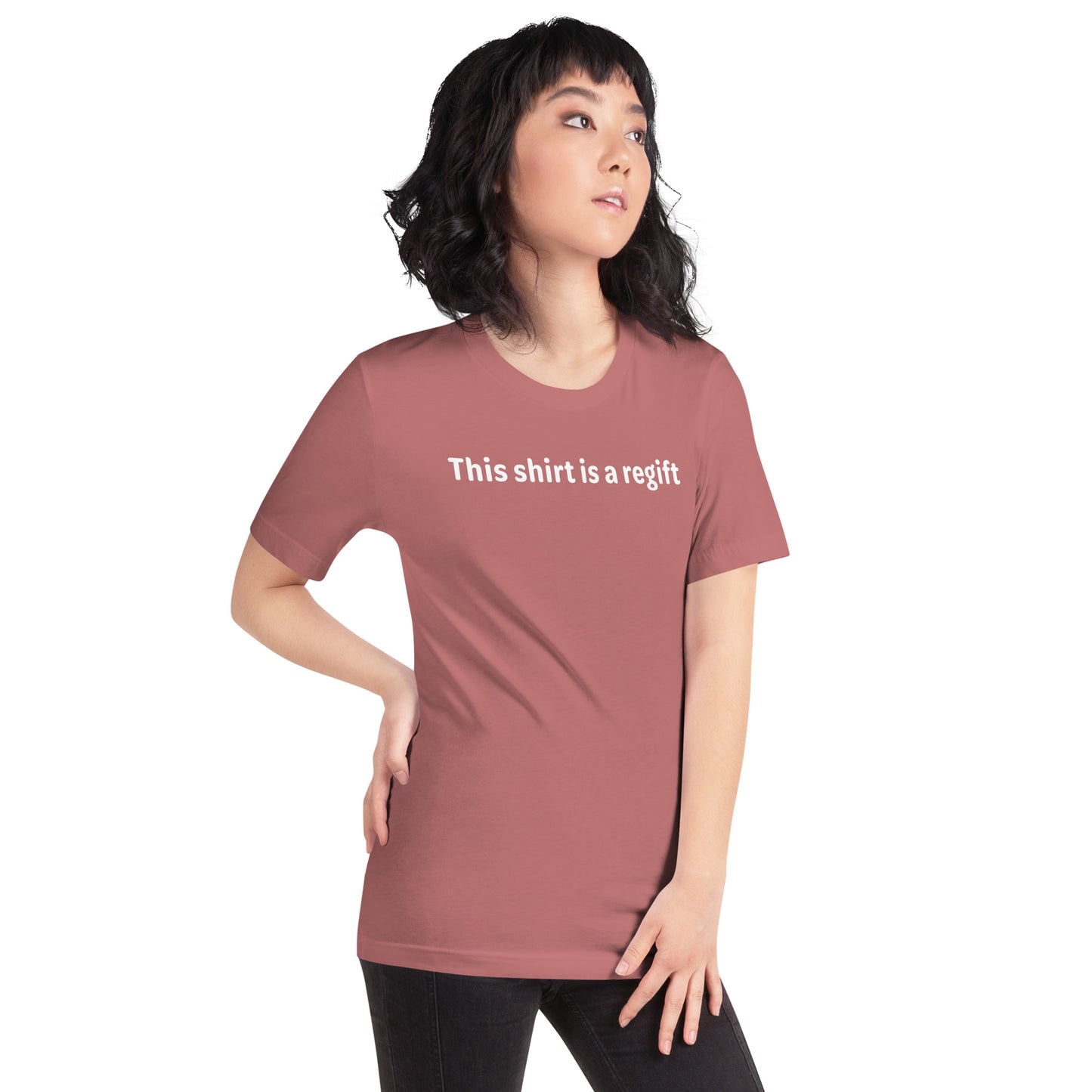 This shirt is a regift - White Text - Womens T-Shirt