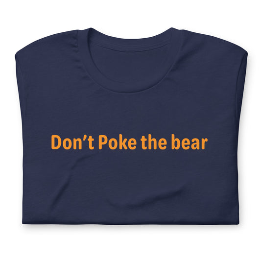 Don't poke the bear - Orange Text - Mens T-Shirt