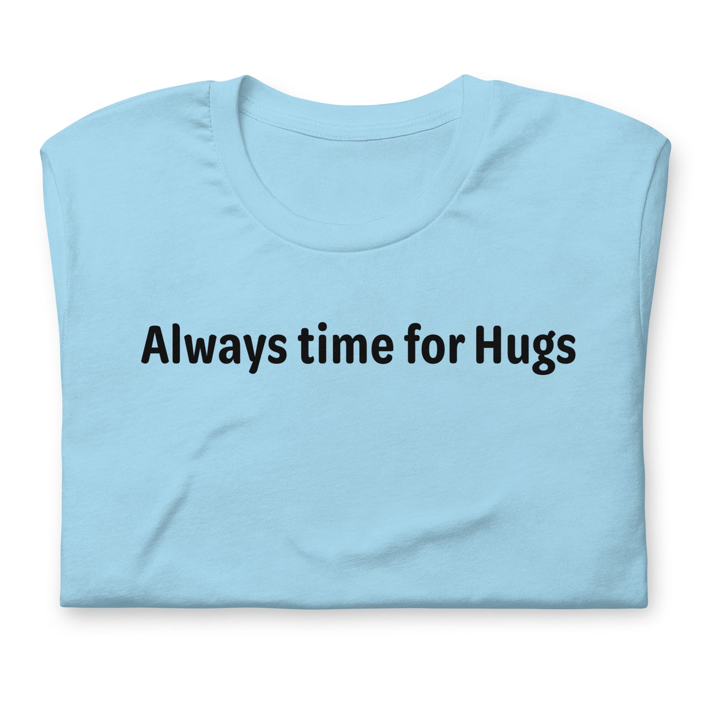 Always time for hugs - Black Text - Womens T-Shirt