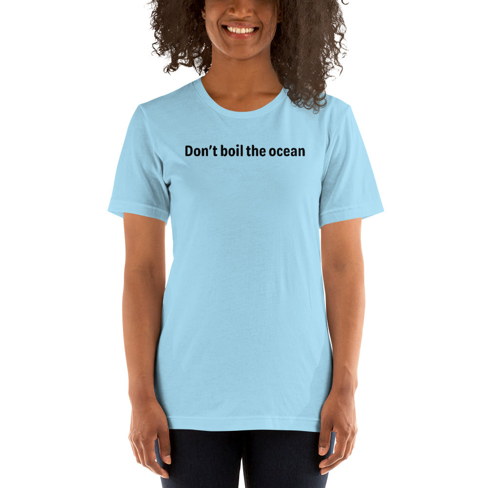 Don't boil the ocean - Black Text - Womens T-Shirt