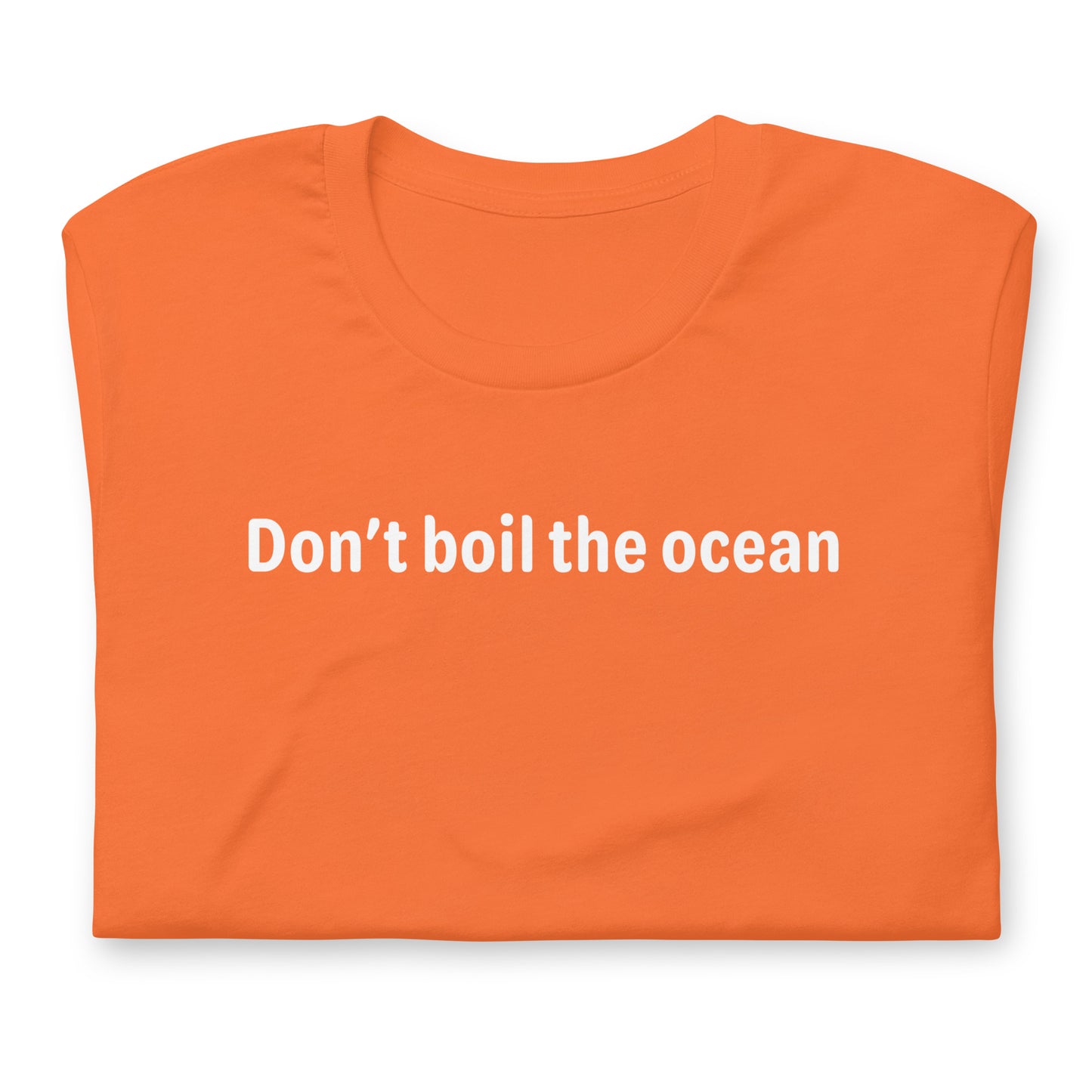 Don't boil the ocean - White Text - Womens T-Shirt