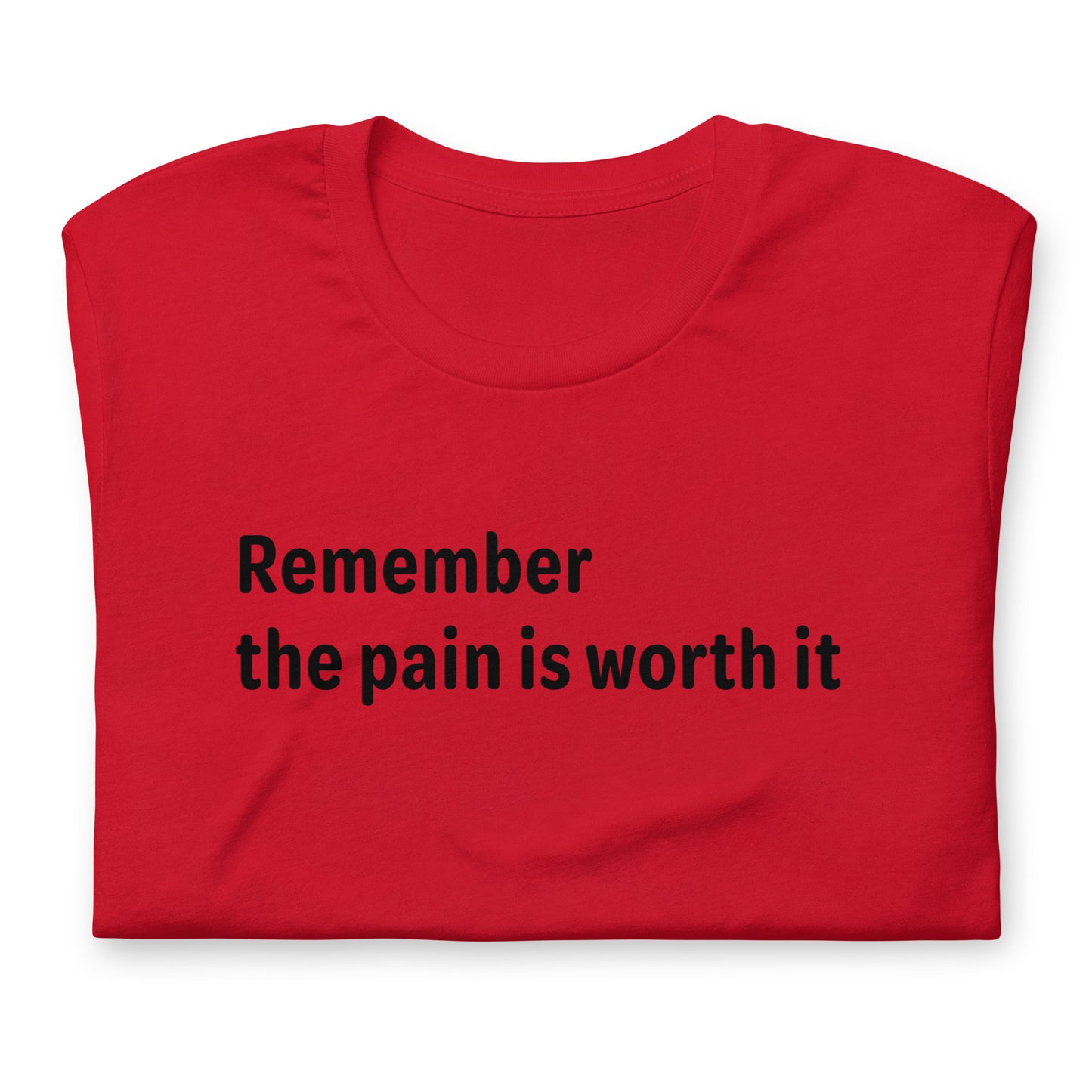 Pain is worth it - Black Text - Mens T-Shirt