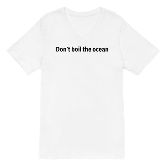 Don't boil the ocean - Black Text - Mens V-Neck T-Shirt