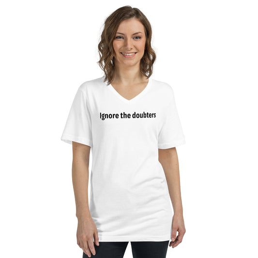 Ignore the doubters - Black text - Womens V-Neck T-Shirt