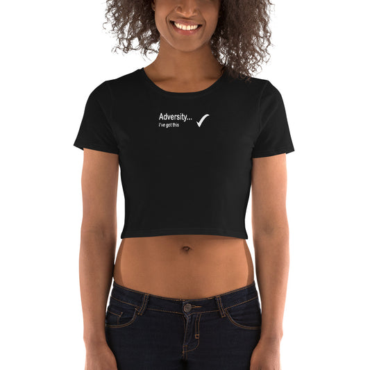 Adversity I've got this - White Text - Womens Crop Tee