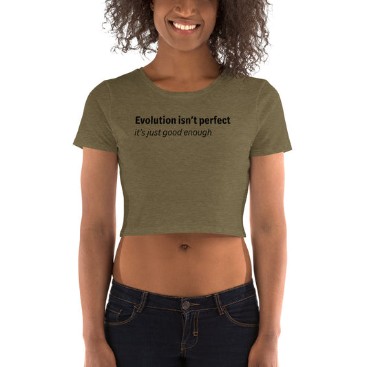 Evolution isn't perfect - Black Text - Womens Crop Tee